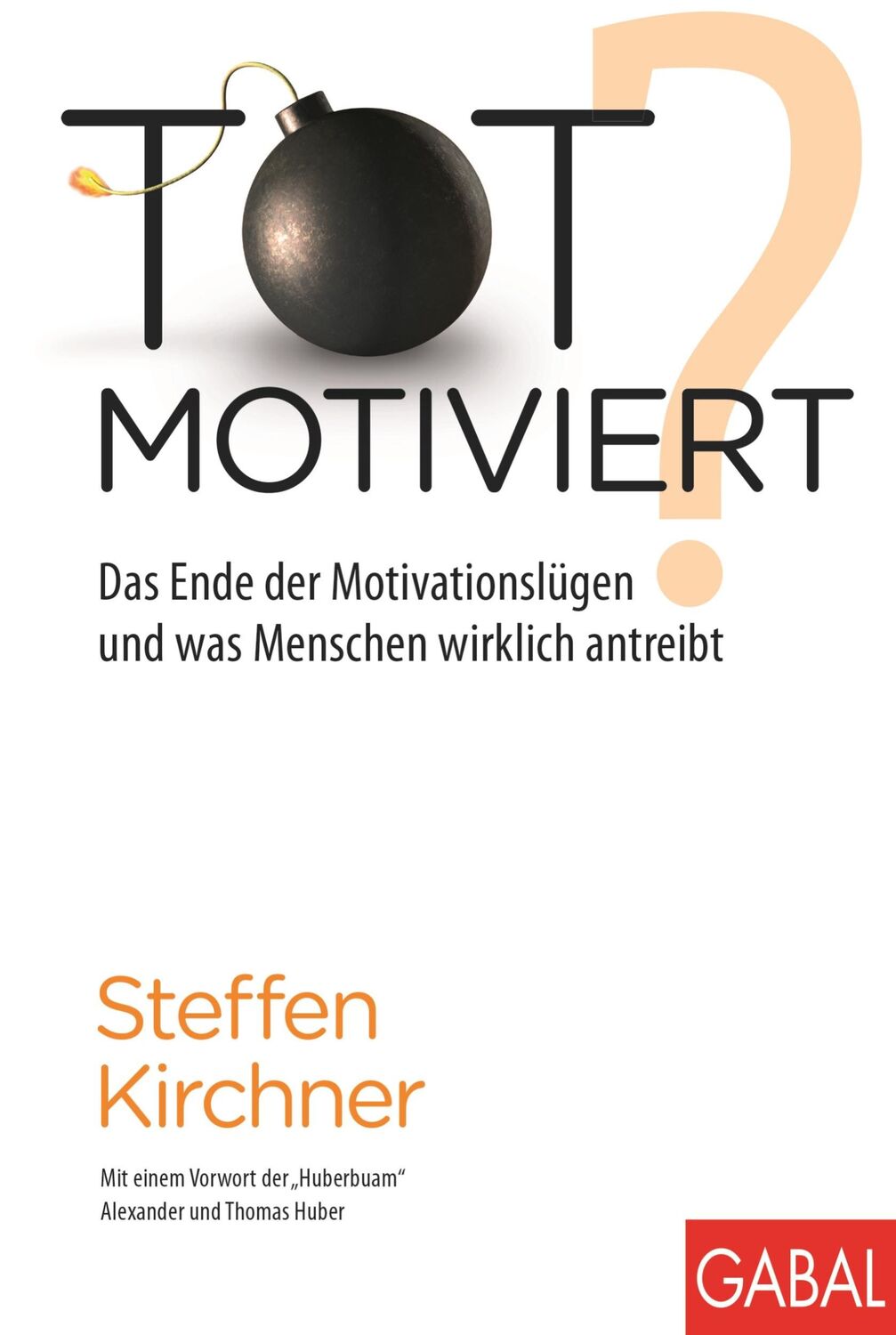 Cover: 9783869366579 | Totmotiviert? | Steffen Kirchner | Buch | Dein Erfolg | 407 S. | 2015