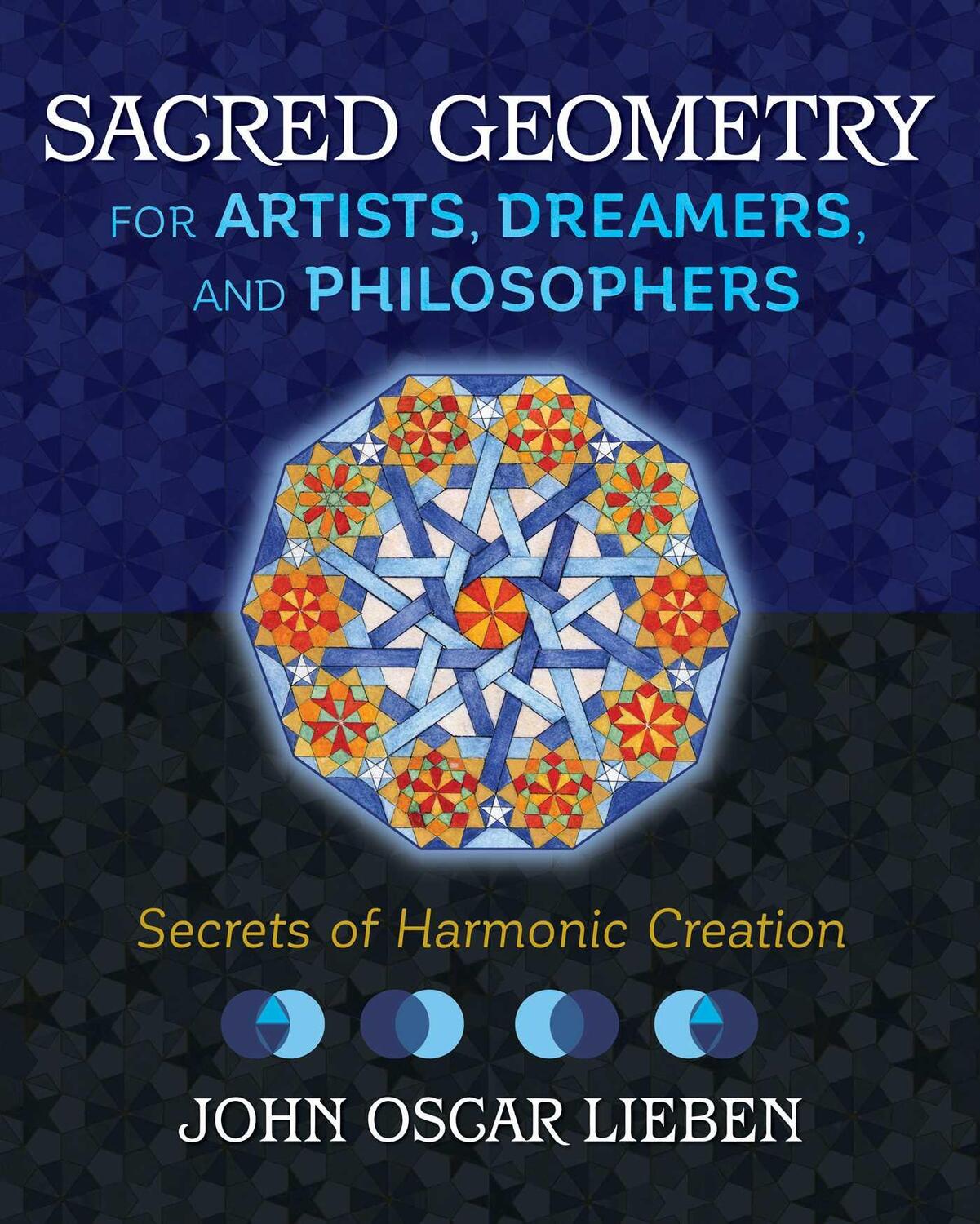 Cover: 9781620557013 | Sacred Geometry for Artists, Dreamers, and Philosophers | Lieben