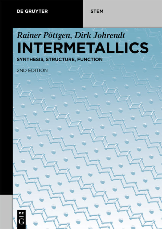 Cover: 9783110635805 | Intermetallics | Synthesis, Structure, Function | Pöttgen (u. a.) | X