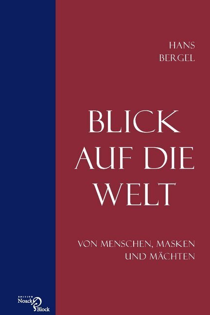 Cover: 9783868130539 | Blick auf die Welt | Von Menschen, Masken und Mächten | Hans Bergel