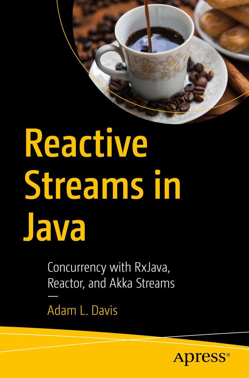 Cover: 9781484241752 | Reactive Streams in Java | Adam L. Davis | Taschenbuch | xiv | 2018