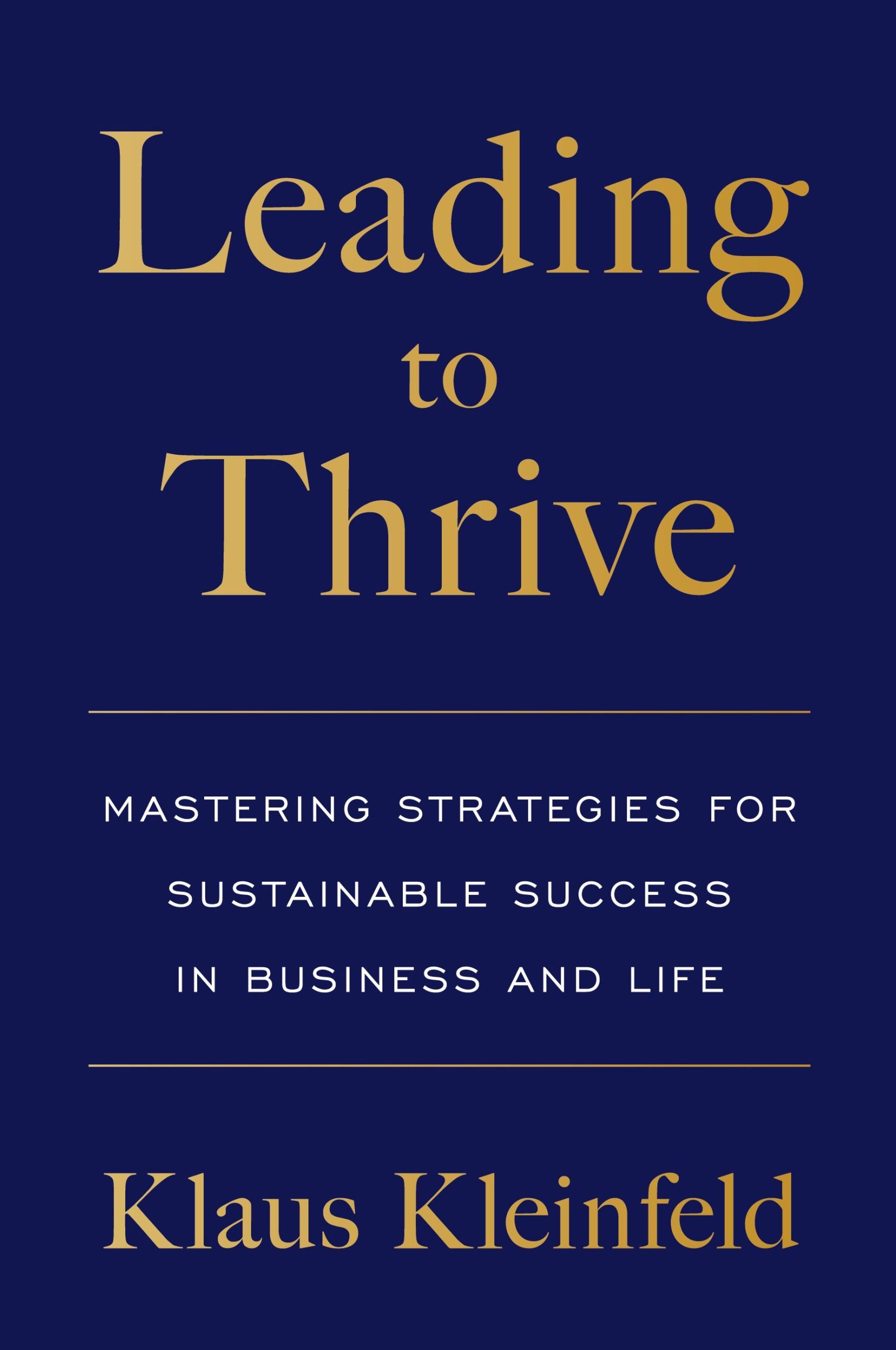 Cover: 9781544546704 | Leading to Thrive | Klaus Kleinfeld | Taschenbuch | Paperback | 2024