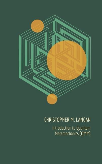 Cover: 9780971916210 | Introduction to Quantum Metamechanics (QMM) | Christopher M. Langan