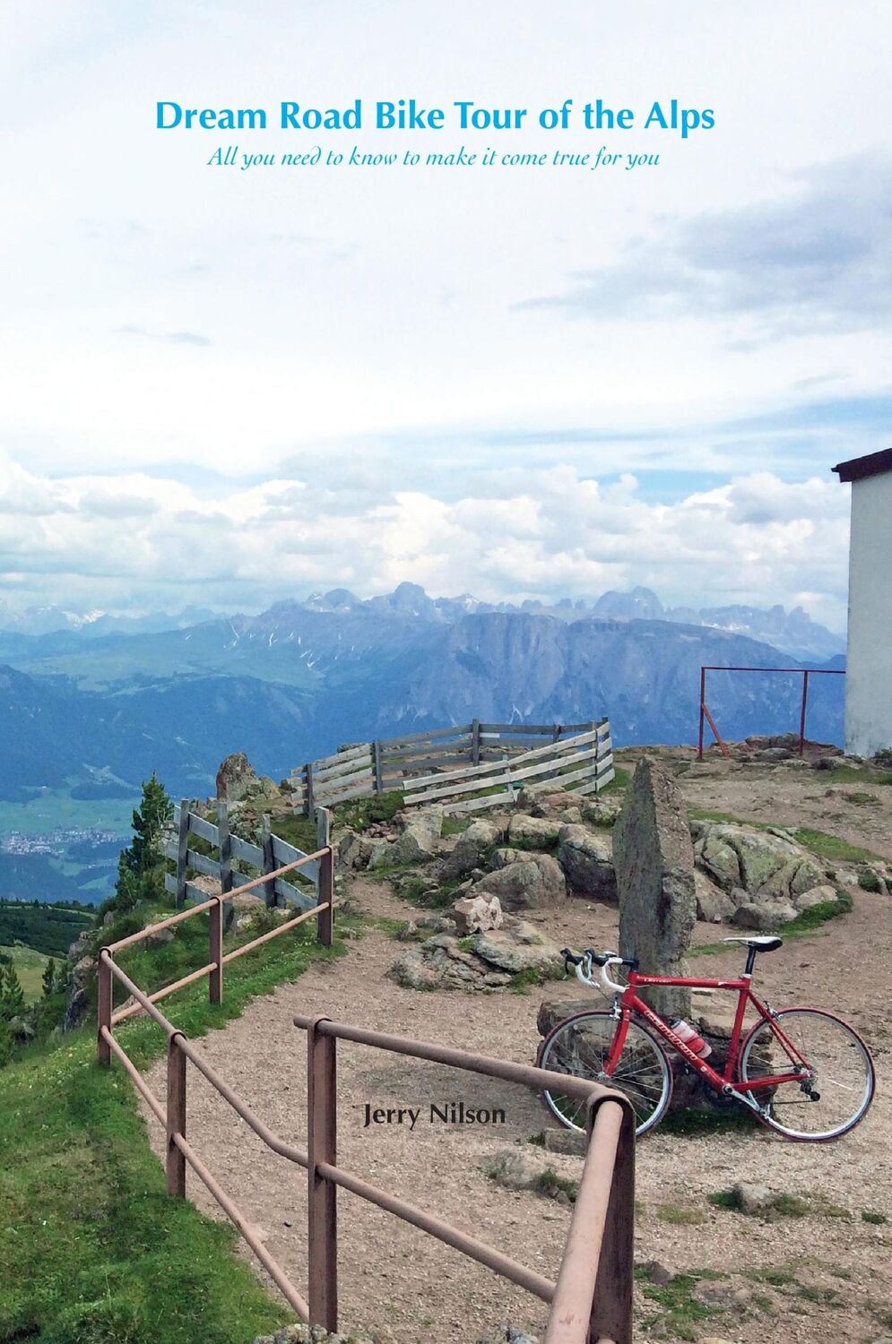 Cover: 9781944247461 | Dream Road Bike Tour of the Alps | Jerry Nilson | Taschenbuch | 2016