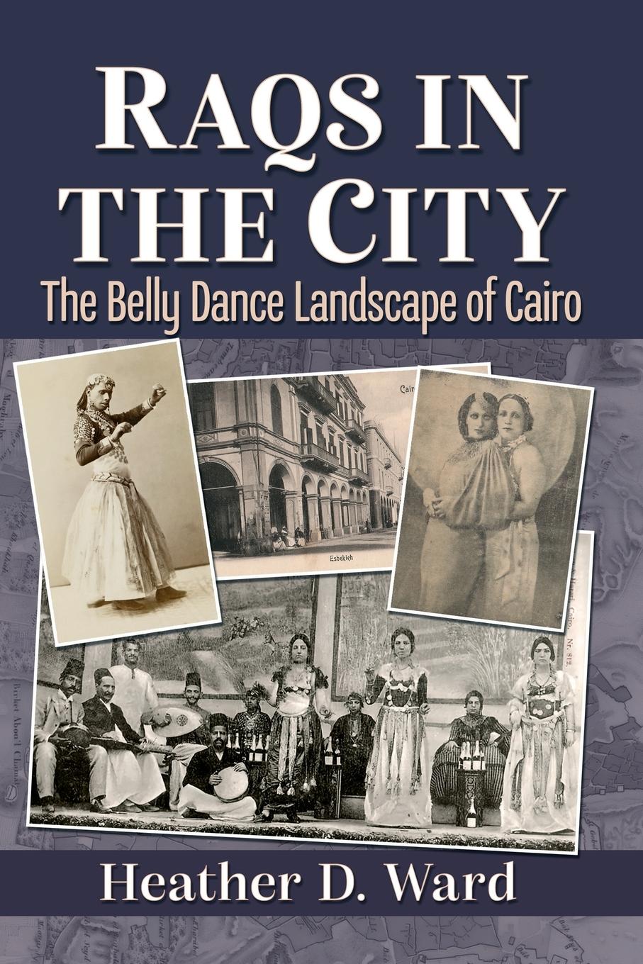 Cover: 9781476690308 | Raqs in the City | The Belly Dance Landscape of Cairo | Ward | Buch