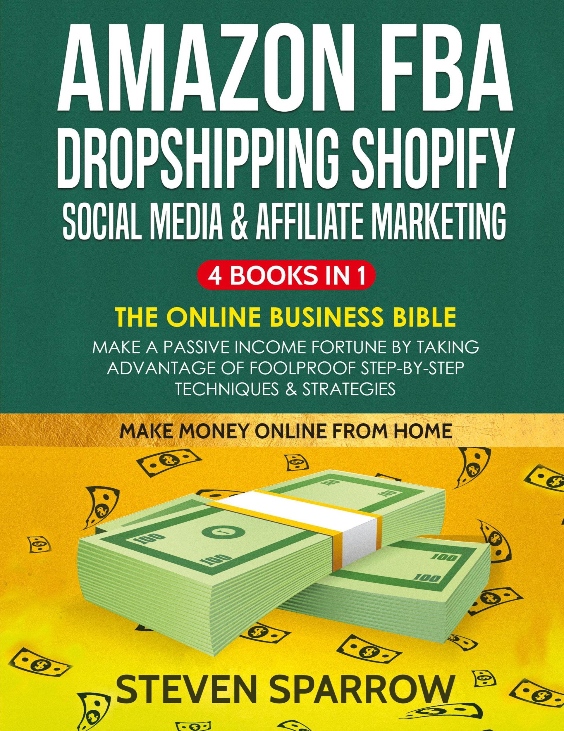 Cover: 9781953693624 | Amazon FBA, Dropshipping Shopify, Social Media &amp; Affiliate Marketing