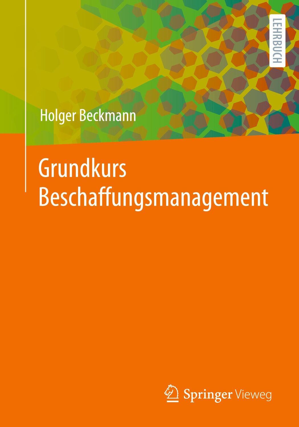 Cover: 9783658391249 | Grundkurs Beschaffungsmanagement | Holger Beckmann | Taschenbuch