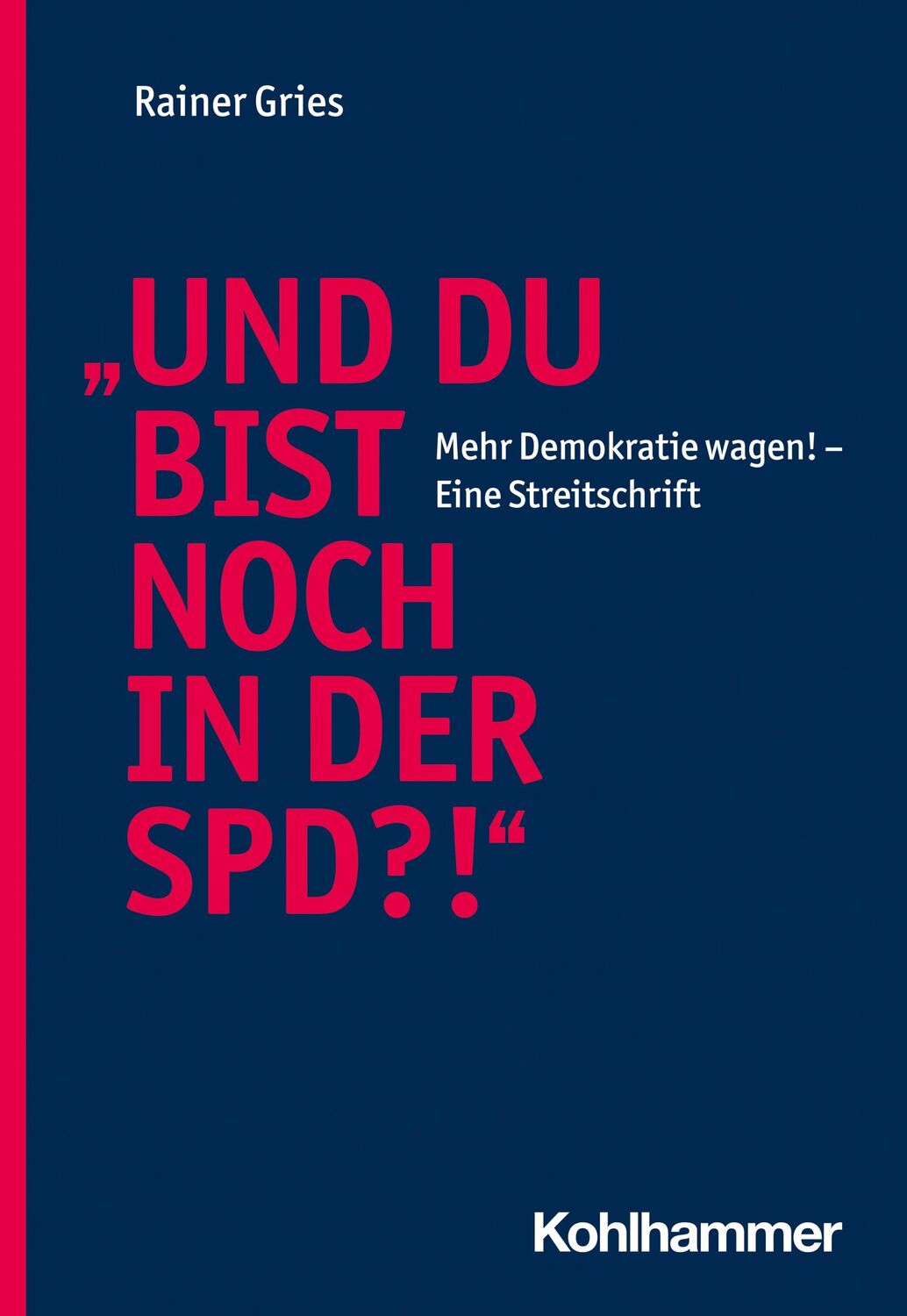 Cover: 9783170425101 | "Und Du bist noch in der SPD?!" | Rainer Gries | Taschenbuch | 121 S.