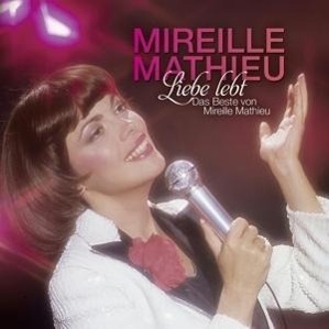 Cover: 888750051226 | Liebe lebt: Das Beste von Mireille Mathieu | Mireille Mathieu | CD