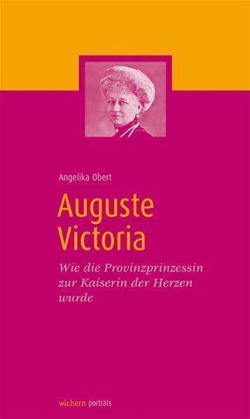 Cover: 9783889813121 | Auguste Victoria | Angelika Obert | Buch | 2011 | Wichern-Verlag