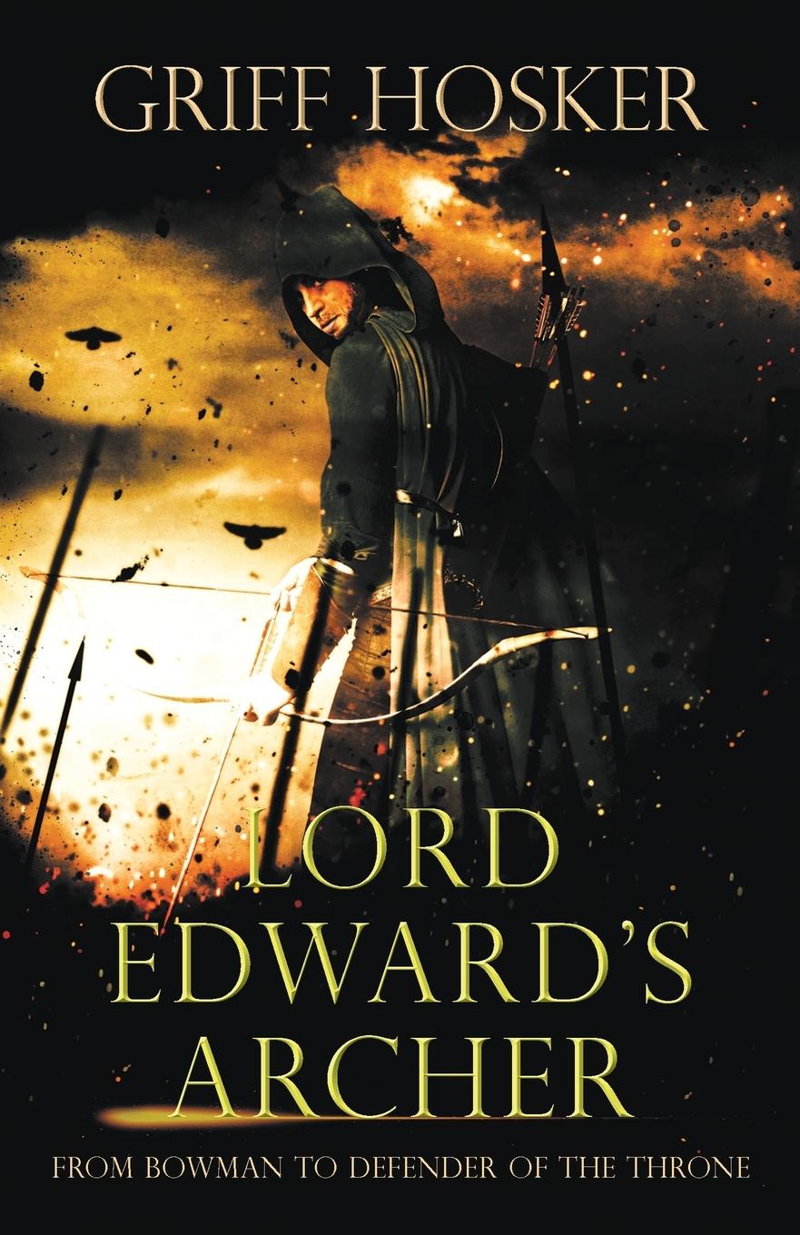 Cover: 9781839014567 | Lord Edward's Archer | Griff Hosker | Taschenbuch | Englisch | 2021