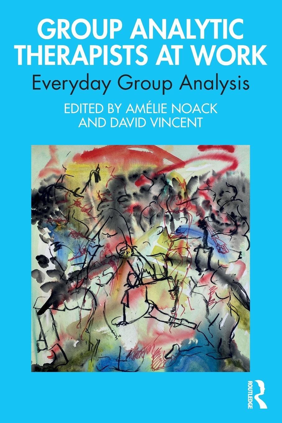 Cover: 9781032315683 | Group Analytic Therapists at Work | Everyday Group Analysis | Vincent