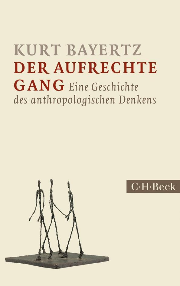 Cover: 9783406659850 | Der aufrechte Gang | Eine Geschichte des anthropologischen Denkens