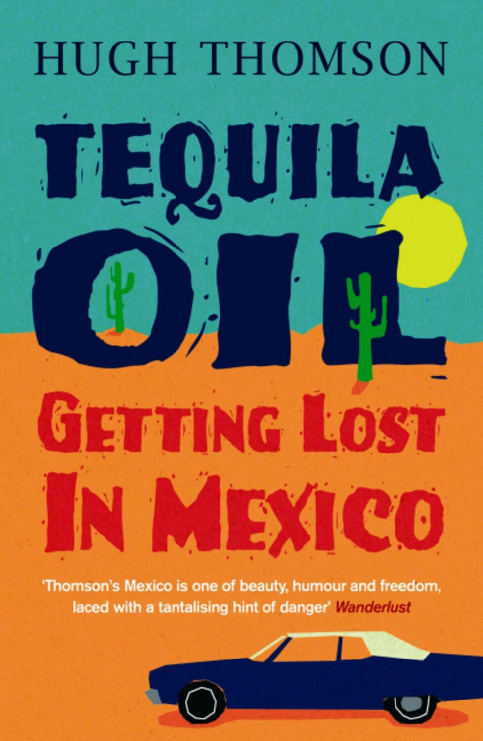 Cover: 9780753826942 | Tequila Oil | Getting Lost In Mexico | Hugh Thomson | Taschenbuch