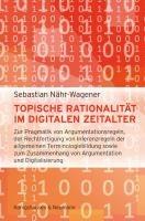 Cover: 9783826089640 | Topische Rationalität im digitalen Zeitalter | Sebastian Nähr-Wagener