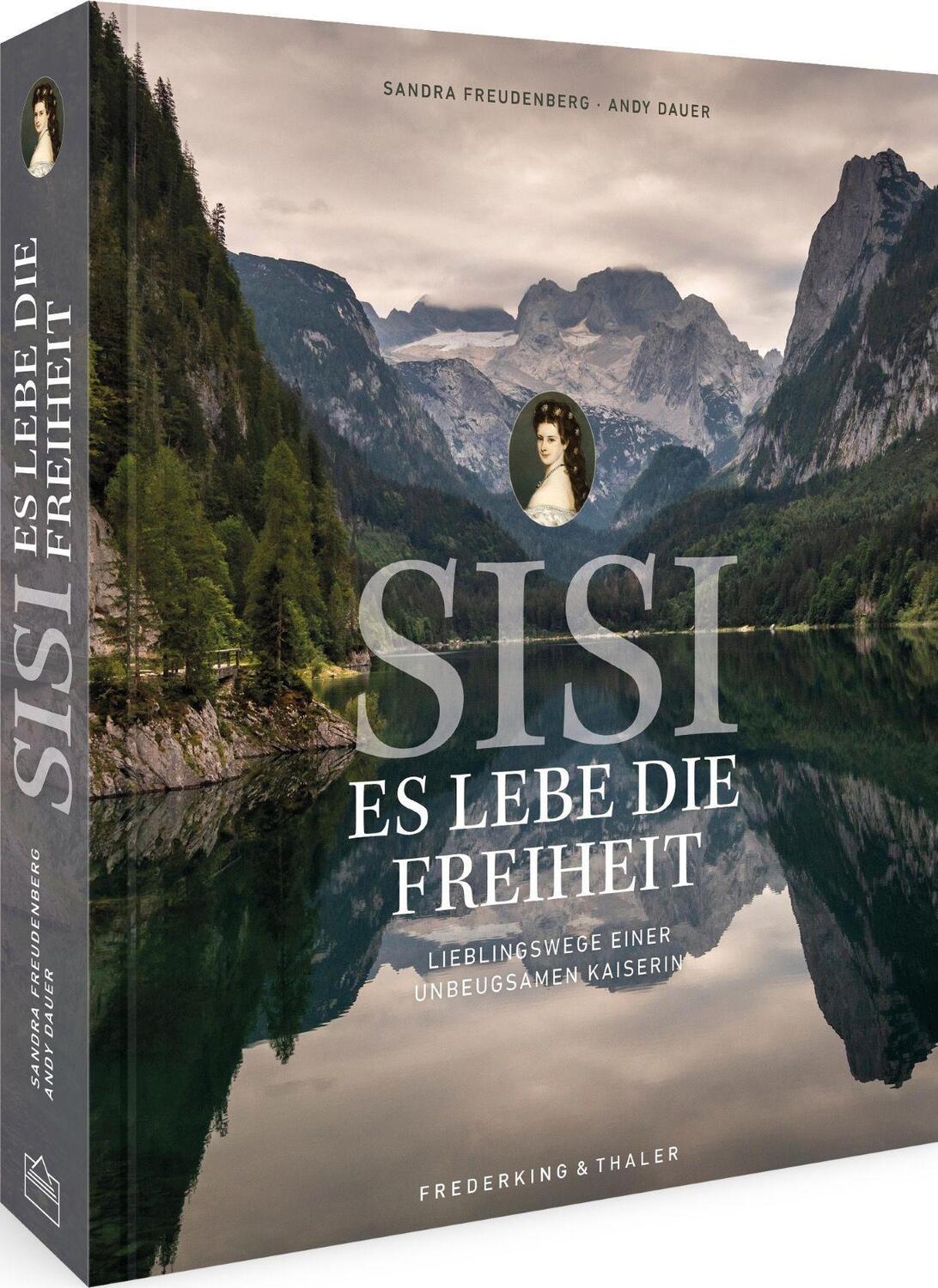 Cover: 9783954163762 | Sisi - Es lebe die Freiheit | Lieblingswege einer unbeugsamen Kaiserin