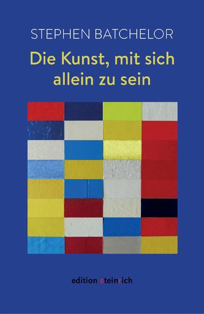 Cover: 9783942085731 | Die Kunst, mit sich allein zu sein | Stephen Batchelor | Buch | 224 S.