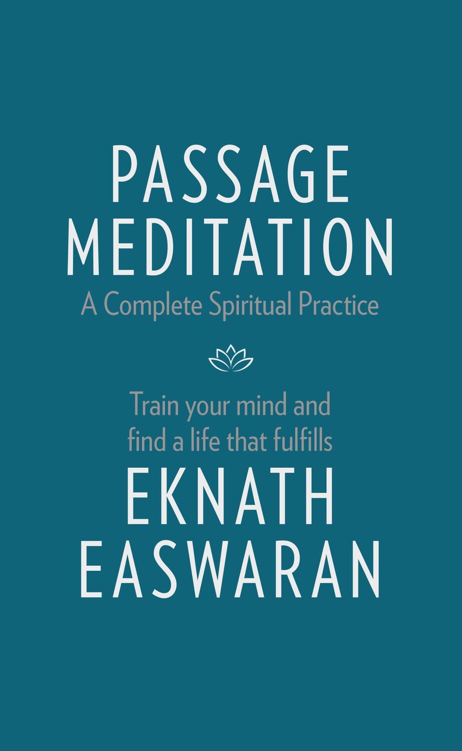 Cover: 9781586381165 | Passage Meditation - A Complete Spiritual Practice | Eknath Easwaran