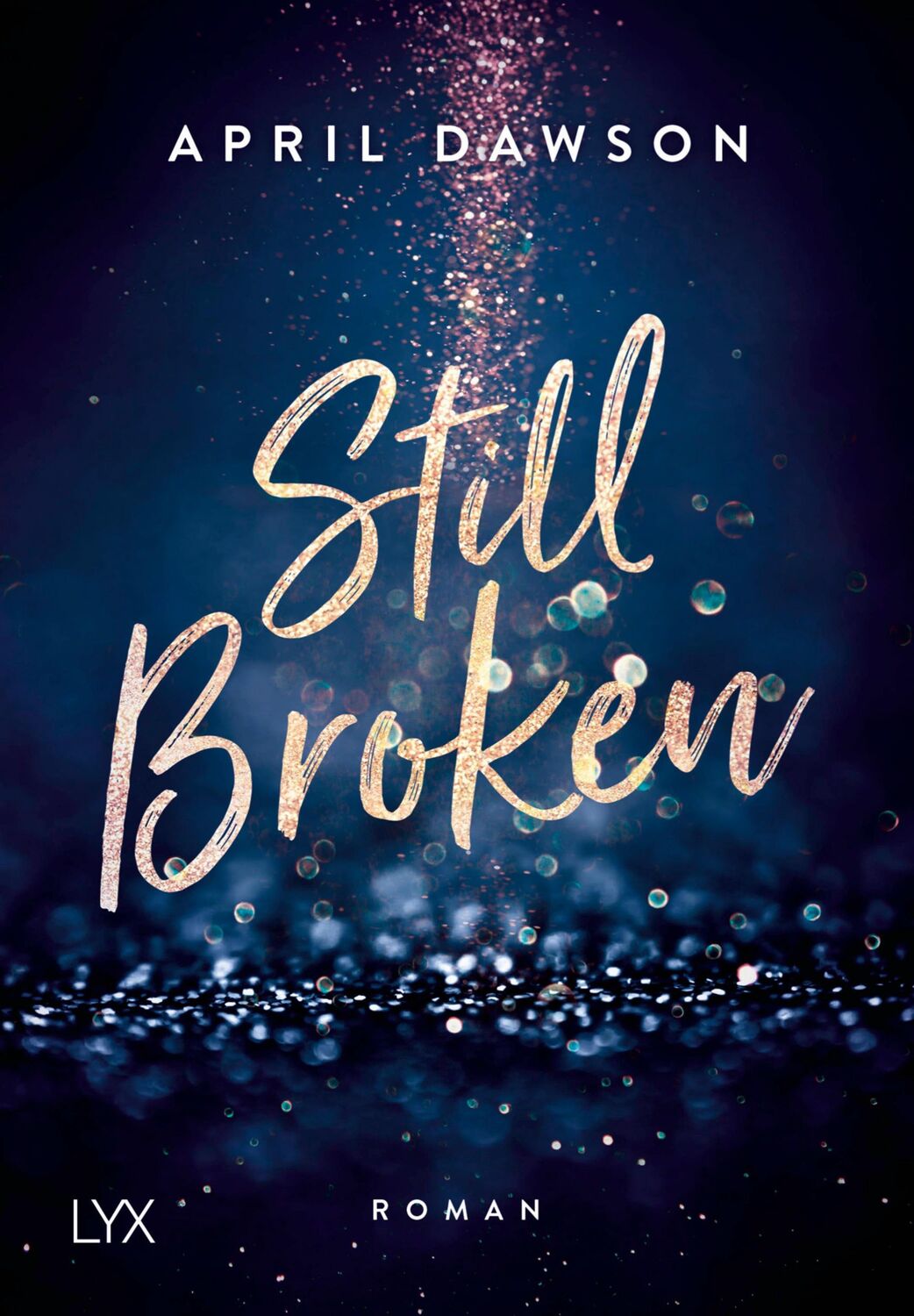 Cover: 9783736309111 | Still Broken | April Dawson | Taschenbuch | 320 S. | Deutsch | 2018