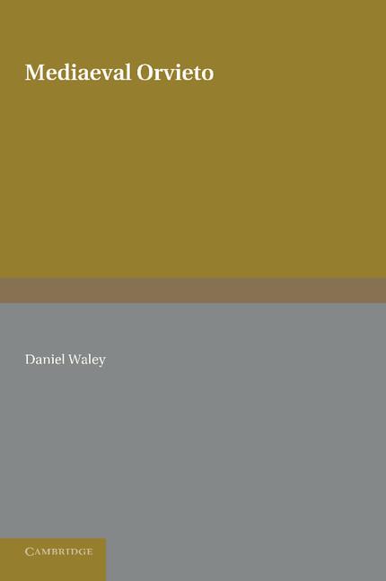 Cover: 9781107621725 | Mediaeval Orvieto | Daniel Waley | Taschenbuch | Englisch | 2013