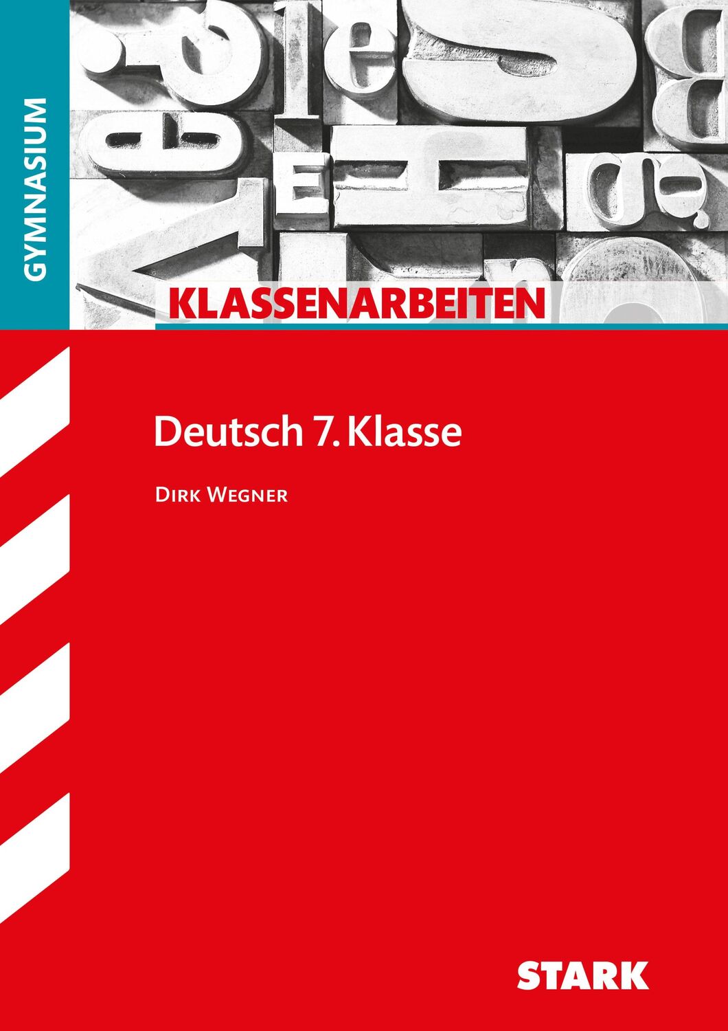 Cover: 9783849055998 | STARK Klassenarbeiten Gymnasium - Deutsch 7. Klasse | Dirk Wegner