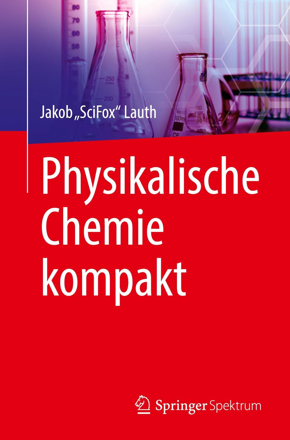 Cover: 9783662645871 | Physikalische Chemie kompakt | Jakob ¿SciFox¿ Lauth | Taschenbuch