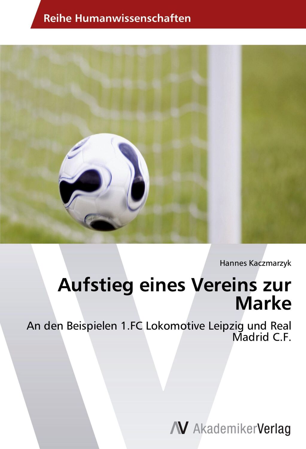 Cover: 9783639391732 | Aufstieg eines Vereins zur Marke | Hannes Kaczmarzyk | Taschenbuch