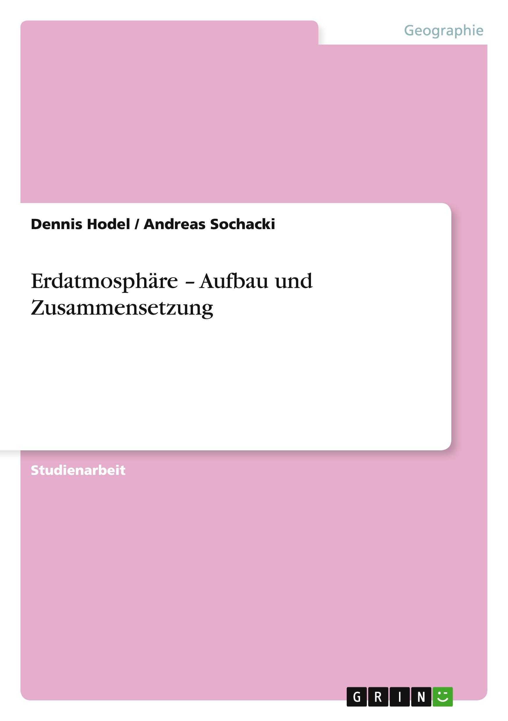 Cover: 9783640354948 | Erdatmosphäre ¿ Aufbau und Zusammensetzung | Andreas Sochacki (u. a.)