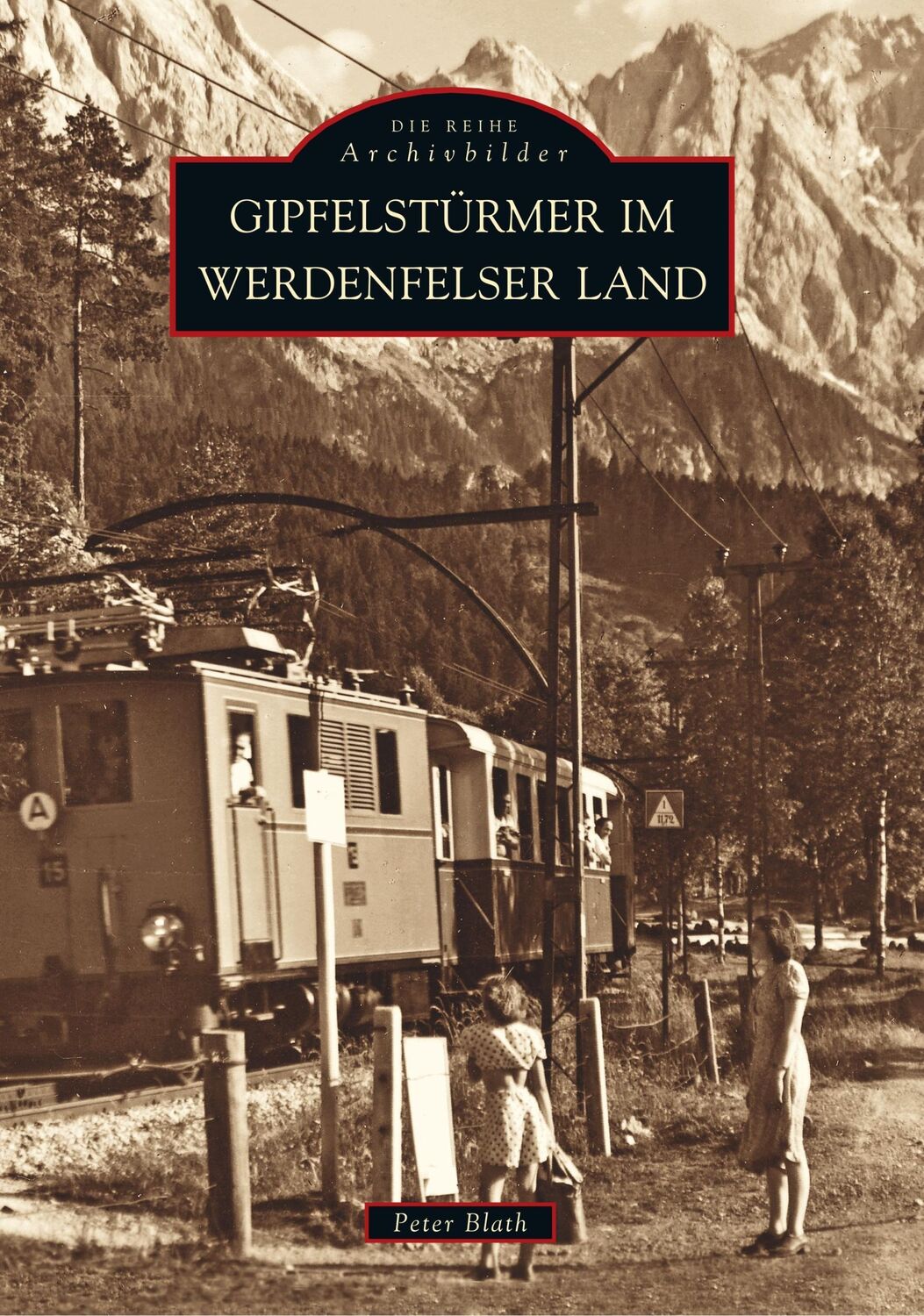 Cover: 9783897026131 | Gipfelstürmer im Werdenfelser Land | Peter Blath | Taschenbuch | 2016