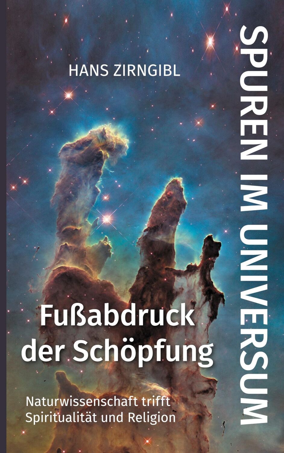 Cover: 9783755703280 | Spuren im Universum. Fußabdruck der Schöpfung | Hans Zirngibl | Buch