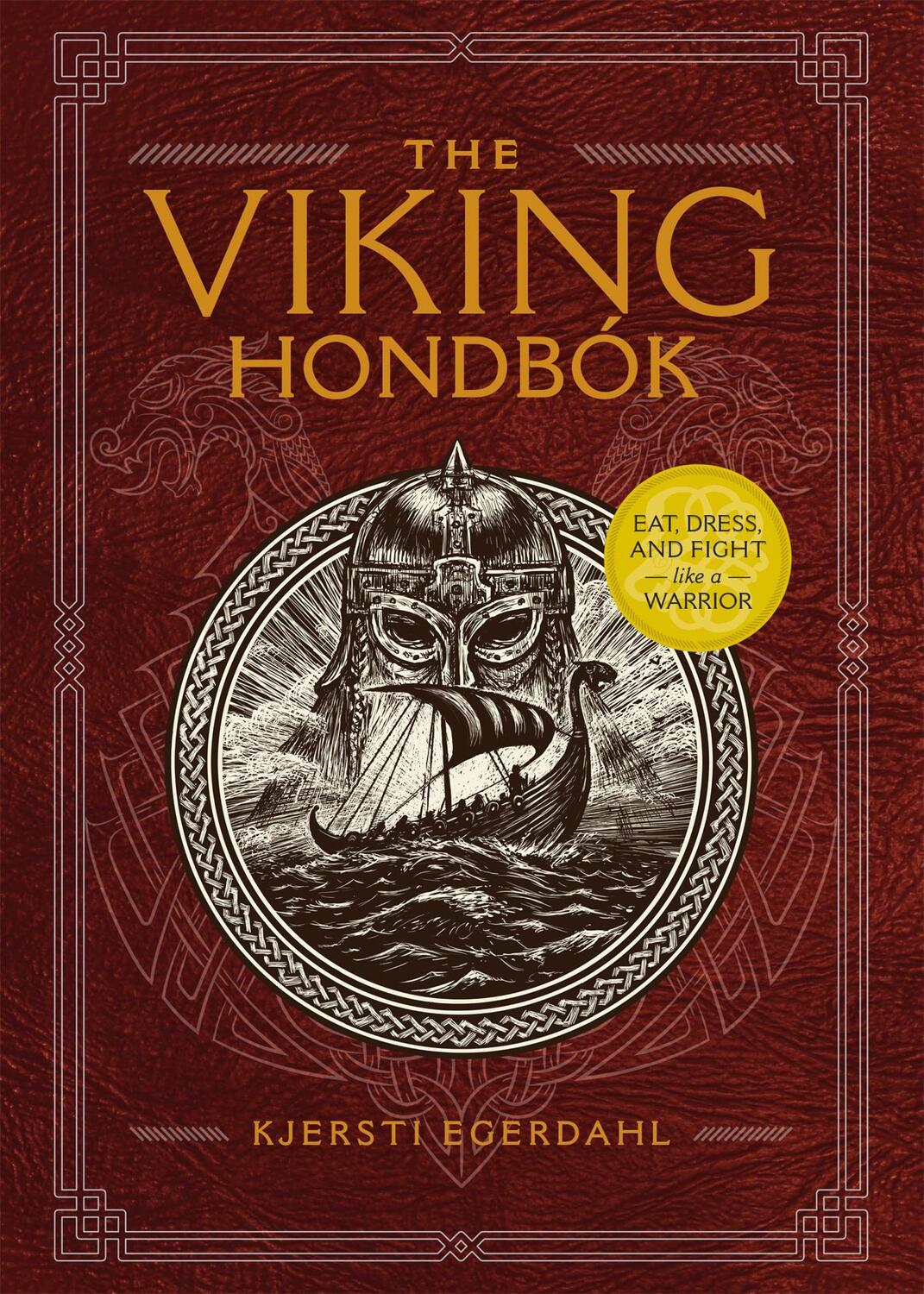 Cover: 9780762495894 | The Viking Hondbók | Eat, Dress, and Fight Like a Warrior | Egerdahl