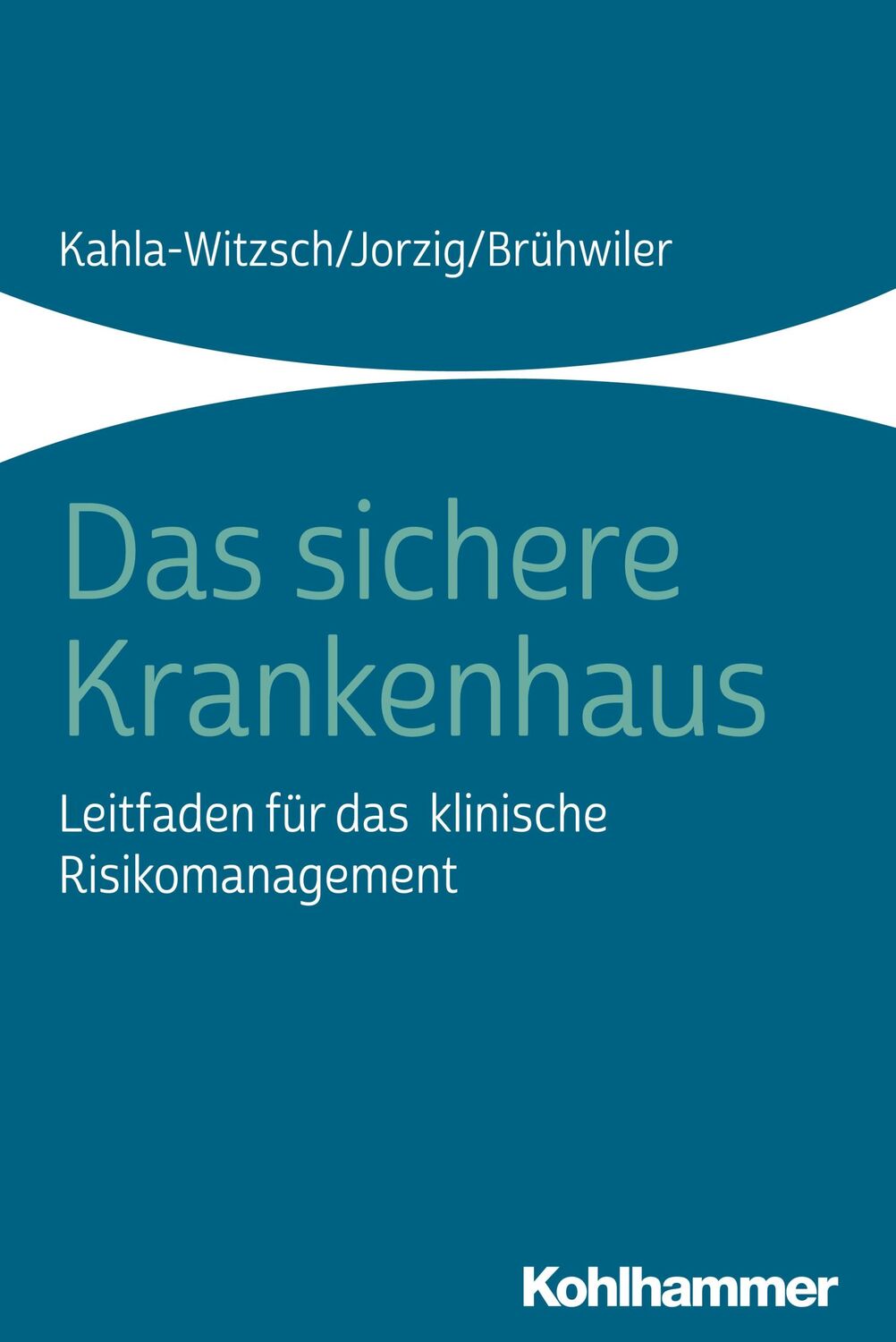 Cover: 9783170216112 | Das sichere Krankenhaus | Leitfaden für das klinische Risikomanagement