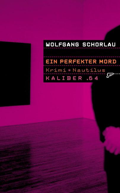 Cover: 9783894015794 | Ein perfekter Mord | Wolfgang Schorlau | Taschenbuch | Kaliber .64