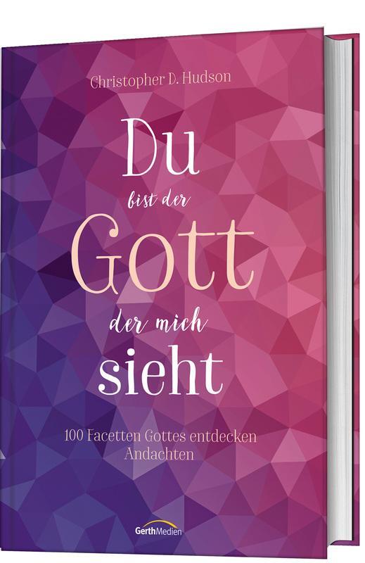 Cover: 9783957342447 | Du bist der Gott, der mich sieht | 100 Facetten Gottes entdecken