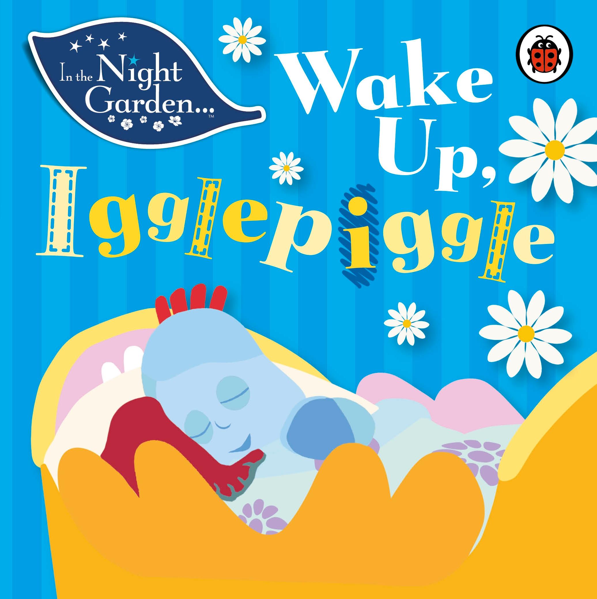 Cover: 9781405908993 | In the Night Garden: Wake Up, Igglepiggle | In the Night Garden | Buch