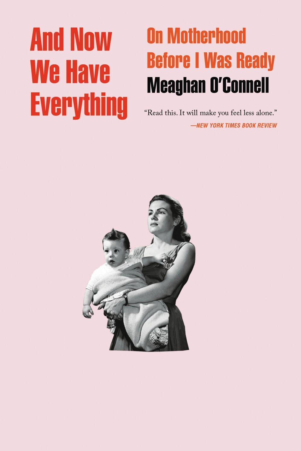 Cover: 9780316393850 | And Now We Have Everything | On Motherhood Before I Was Ready | Buch