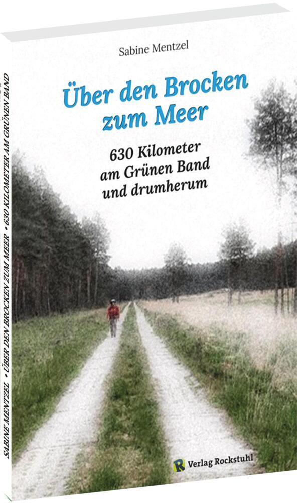 Cover: 9783959667142 | Über den Brocken zum Meer | 630 Kilometer am Grünen Band und drumherum