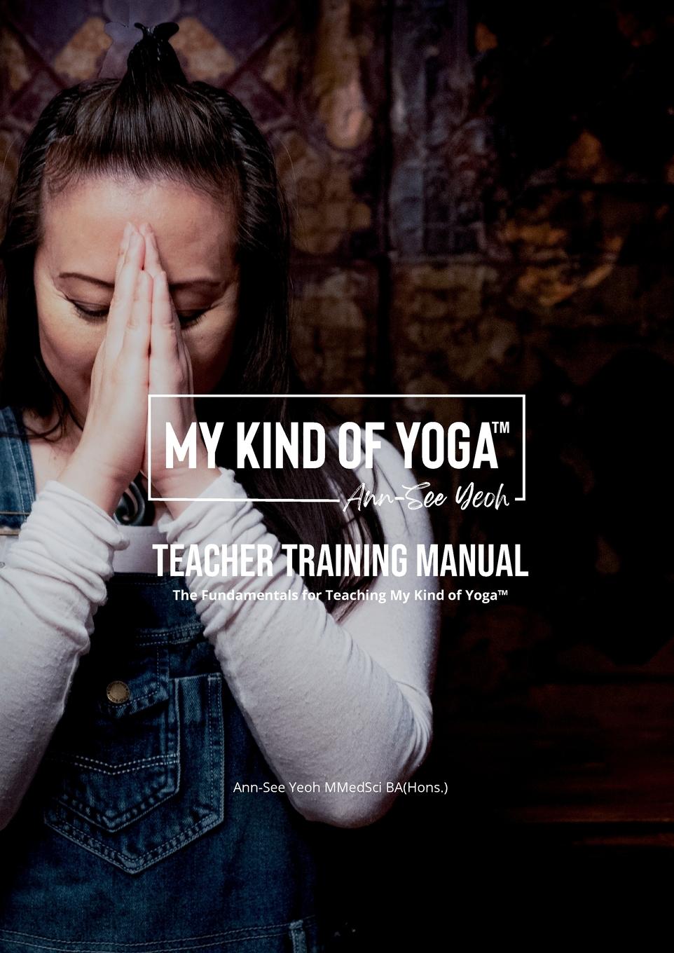 Cover: 9781919608600 | My Kind of Yoga(TM) Teacher Training Manual | Ann-See Yeoh | Buch