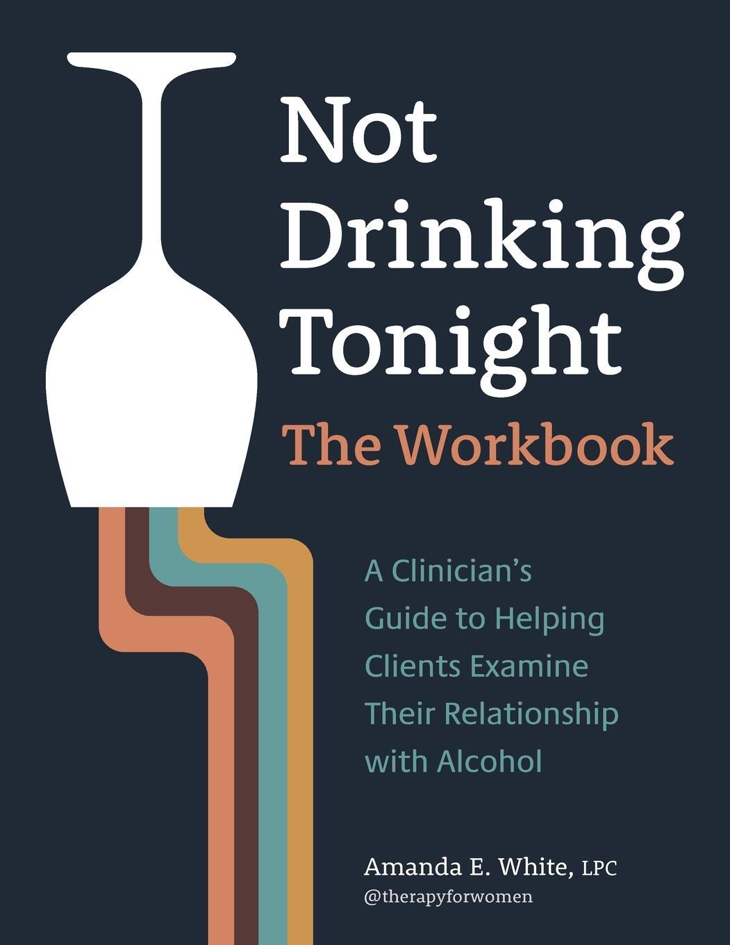 Cover: 9781683735519 | Not Drinking Tonight | Amanda E White | Taschenbuch | Paperback | 2023