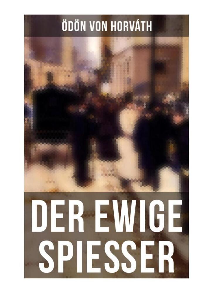 Cover: 9788027250974 | Der ewige Spießer | Ein gesellschaftskritischer Roman | Horváth | Buch