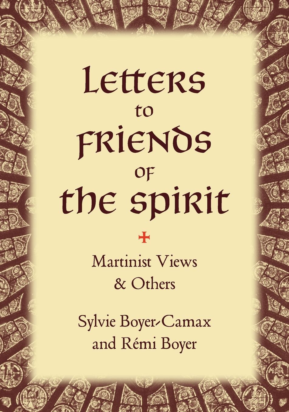 Cover: 9781947907218 | Letters to Friends of the Spirit | Martinist Views &amp; Others | Buch