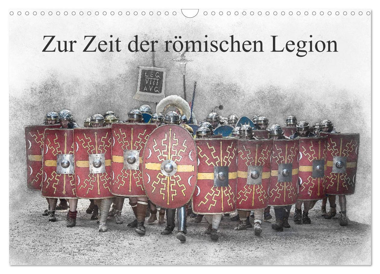 Cover: 9783435303601 | Zur Zeit der römischen Legion (Wandkalender 2025 DIN A3 quer),...