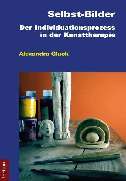 Cover: 9783828826922 | Selbst-Bilder | Der Individuationsprozess in der Kunsttherapie | Glück