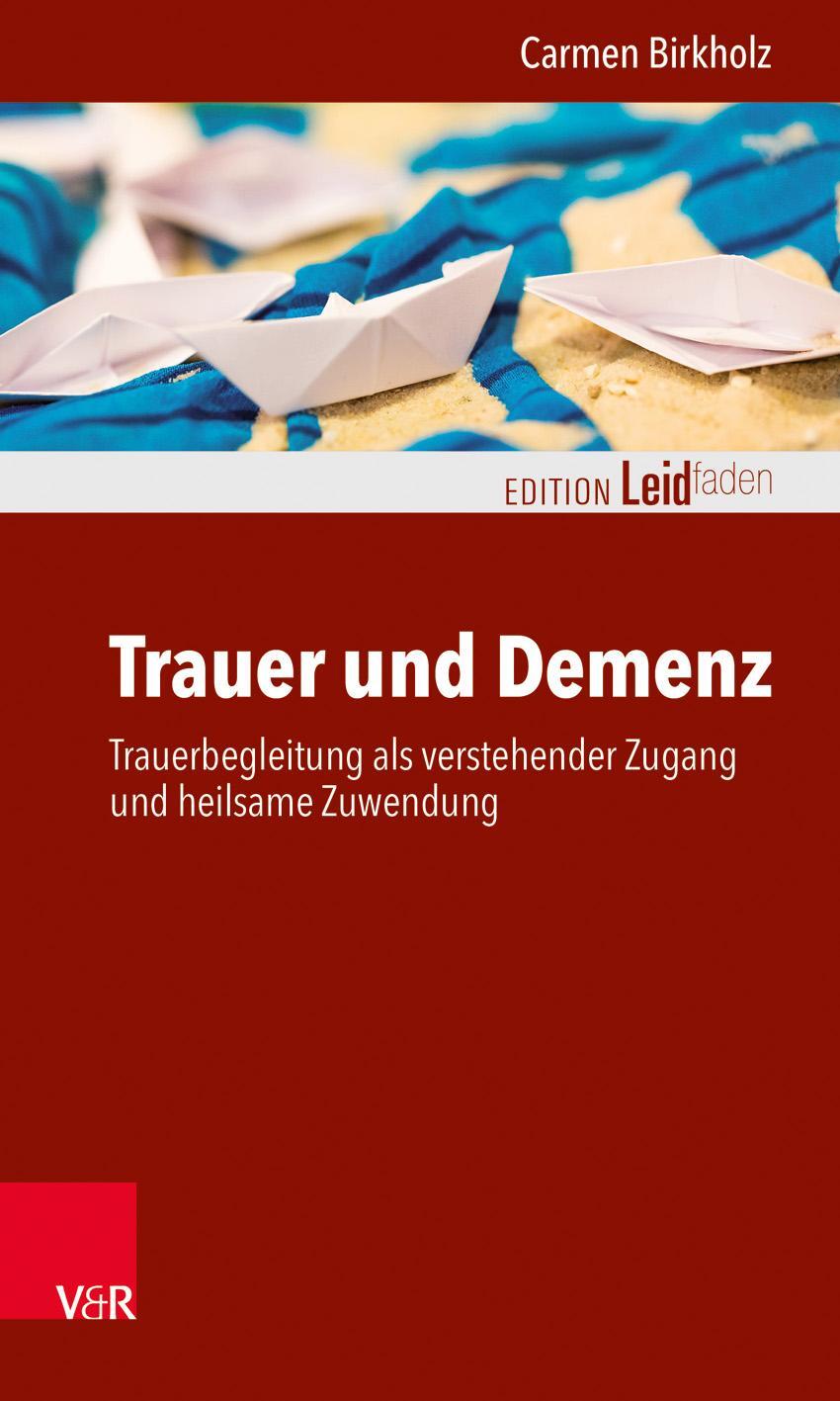 Cover: 9783525406175 | Trauer und Demenz | Carmen Birkholz | Taschenbuch | 148 S. | Deutsch