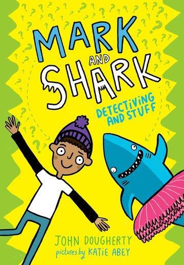 Cover: 9780192768988 | Mark and Shark: Detectiving and Stuff | John Dougherty | Taschenbuch