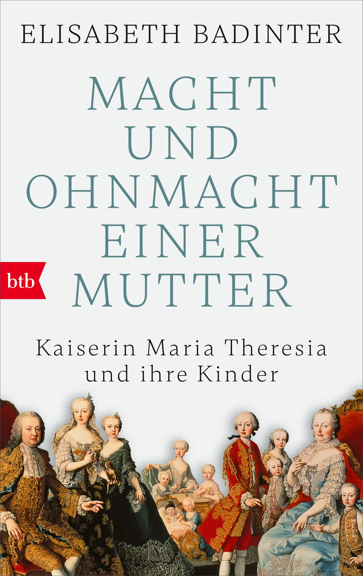 Cover: 9783442774616 | Macht und Ohnmacht einer Mutter | Maria Theresia und ihre Kinder