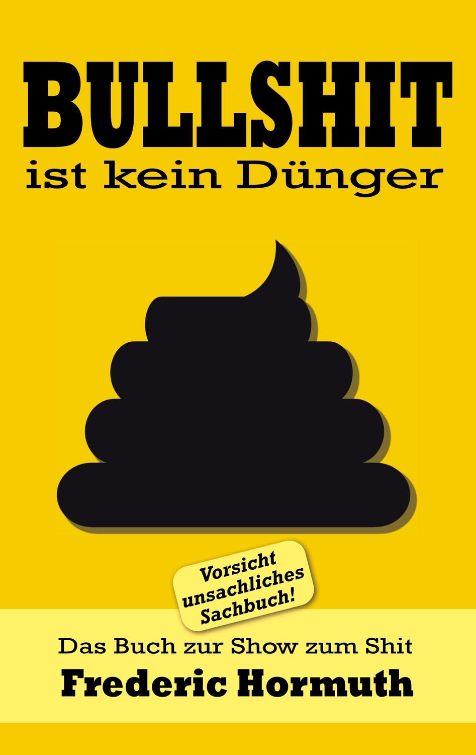 Cover: 9783750404809 | Bullshit ist kein Dünger | Das Buch zur Show zum Shit | Hormuth | Buch