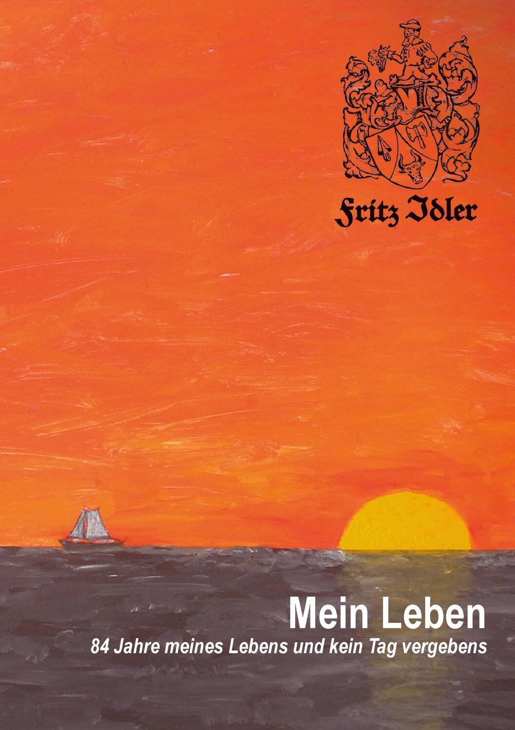 Cover: 9783732295395 | Mein Leben | 84 Jahre meines Lebens und kein Tag vergebens | Idler