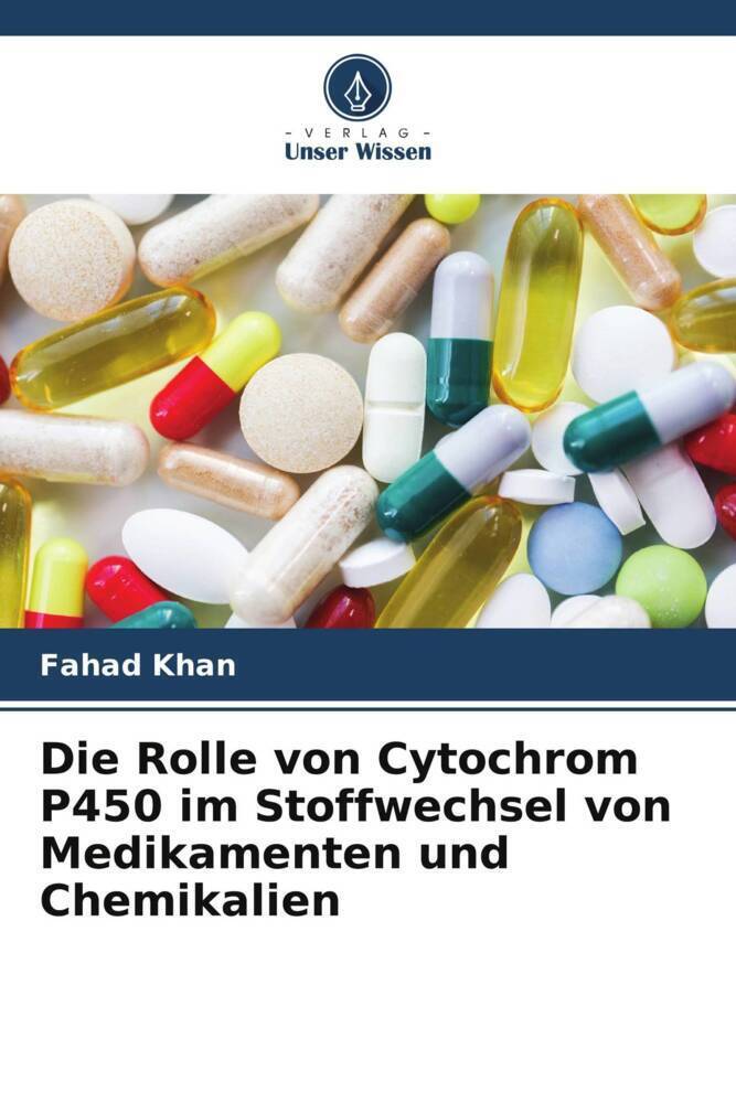 Cover: 9786204789828 | Die Rolle von Cytochrom P450 im Stoffwechsel von Medikamenten und...