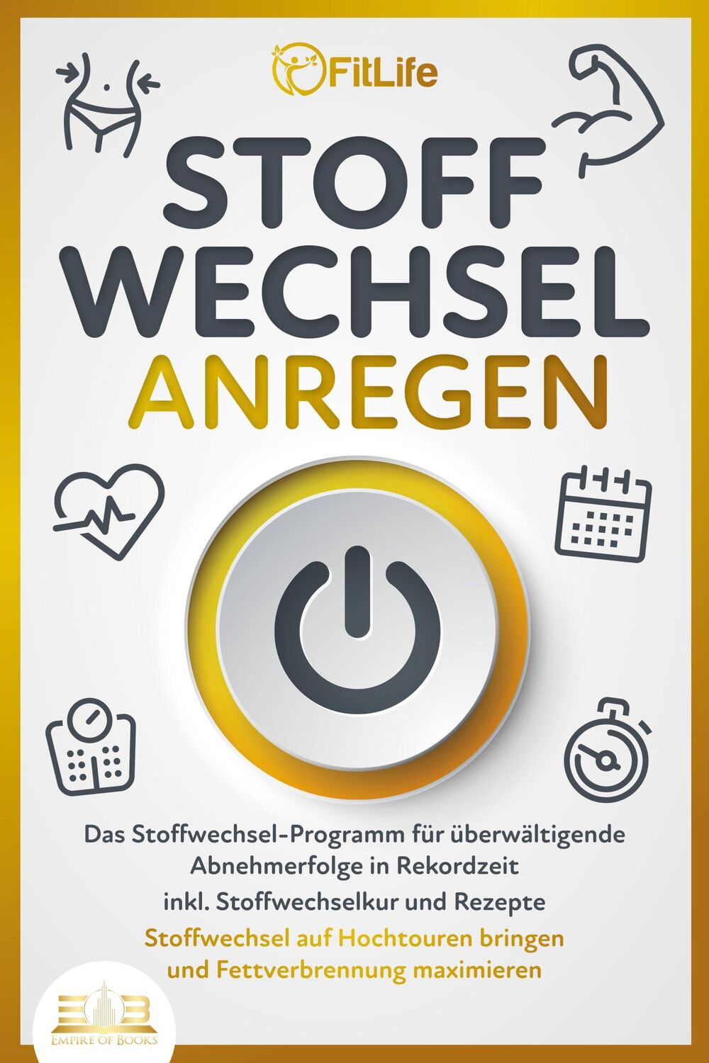 Cover: 9783989350625 | STOFFWECHSEL ANREGEN: Das Stoffwechsel-Programm für überwältigende...